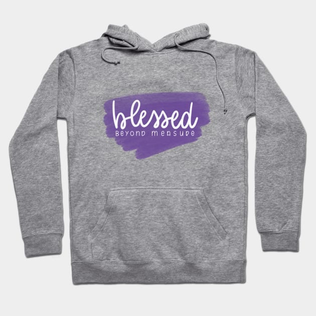 Blessed Beyond Measure Purple Hoodie by janiejanedesign